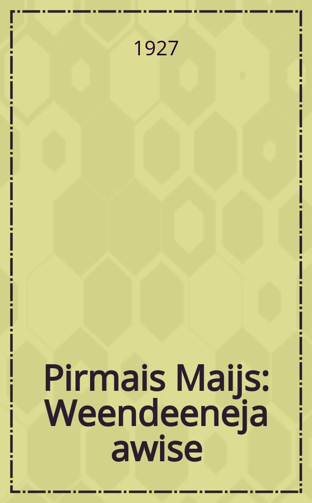 Pirmais Maijs : Weendeeneja awise