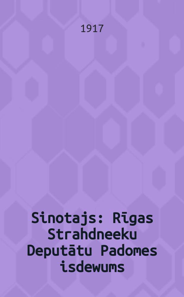 Sinotajs : Rīgas Strahdneeku Deputātu Padomes isdewums