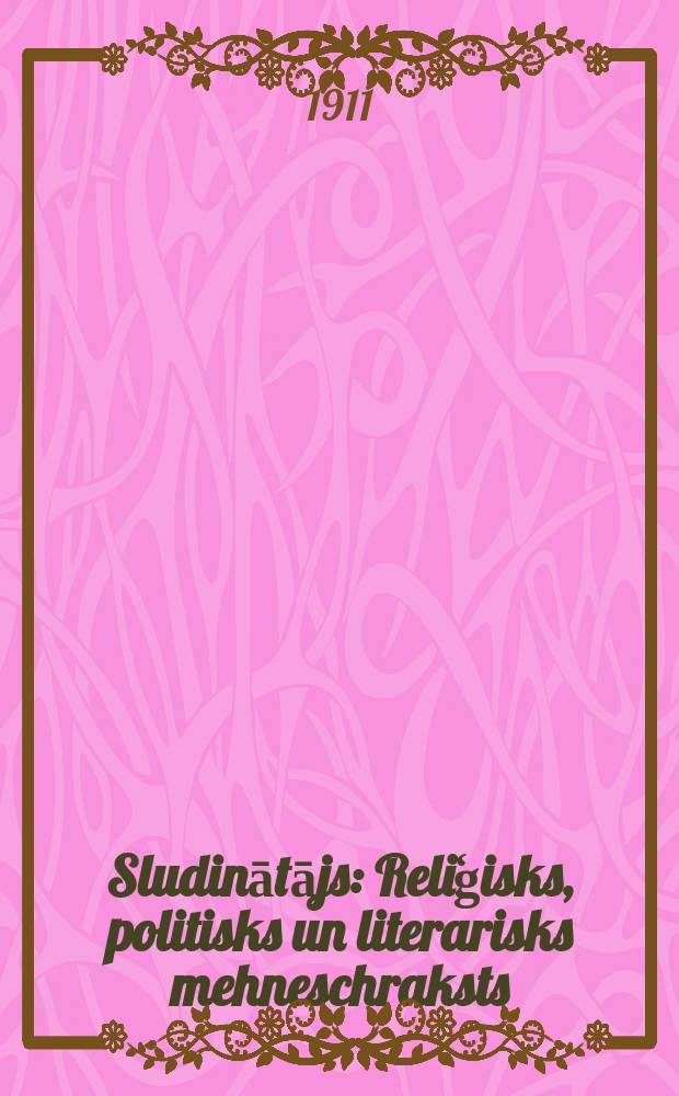 Sludinātājs : Reliģisks, politisks un literarisks mehneschraksts