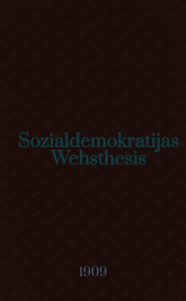 Sozialdemokratijas Wehsthesis = Messager de la Socialdemocr. : Organ de la Socialdemocr. Lettonne