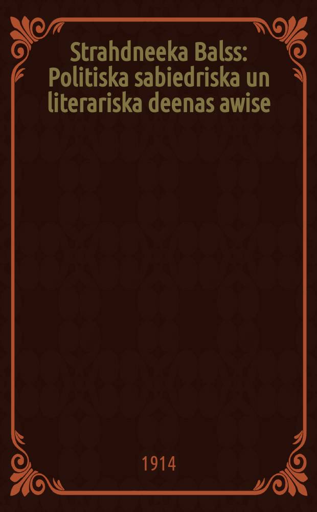 Strahdneeka Balss : Politiska sabiedriska un literariska deenas awise