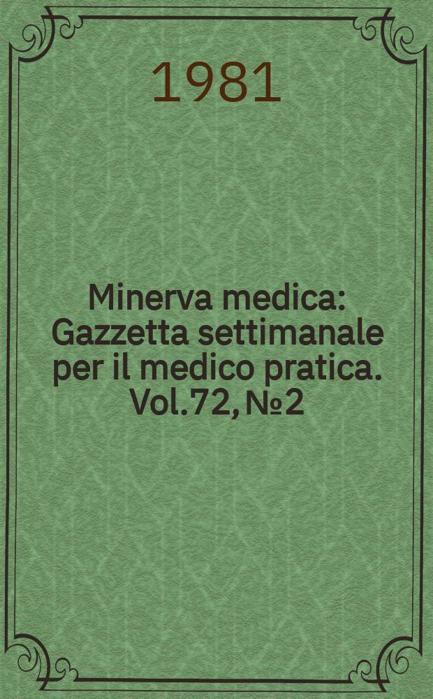 Minerva medica : Gazzetta settimanale per il medico pratica. Vol.72, №2