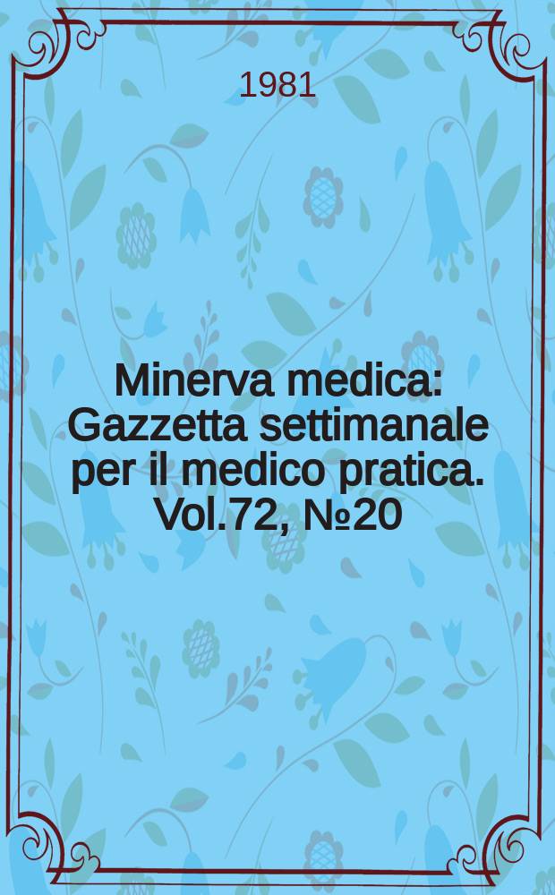 Minerva medica : Gazzetta settimanale per il medico pratica. Vol.72, №20