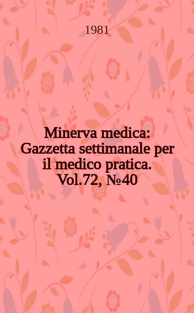 Minerva medica : Gazzetta settimanale per il medico pratica. Vol.72, №40