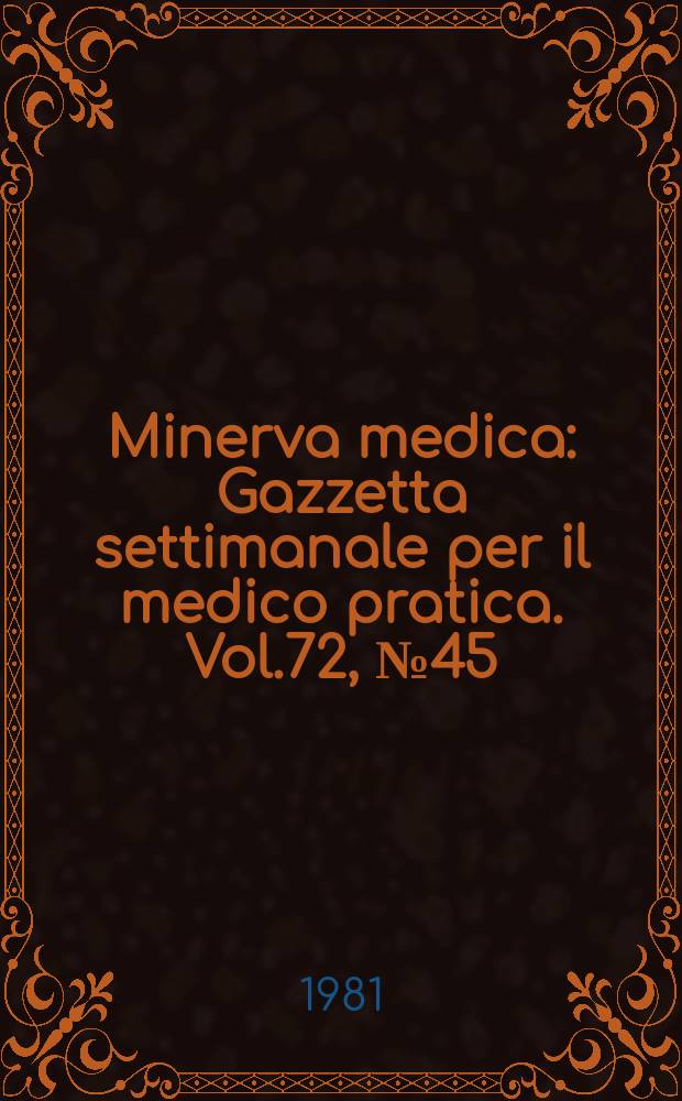 Minerva medica : Gazzetta settimanale per il medico pratica. Vol.72, №45