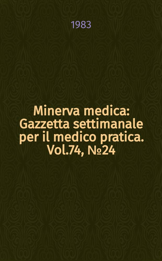 Minerva medica : Gazzetta settimanale per il medico pratica. Vol.74, №24