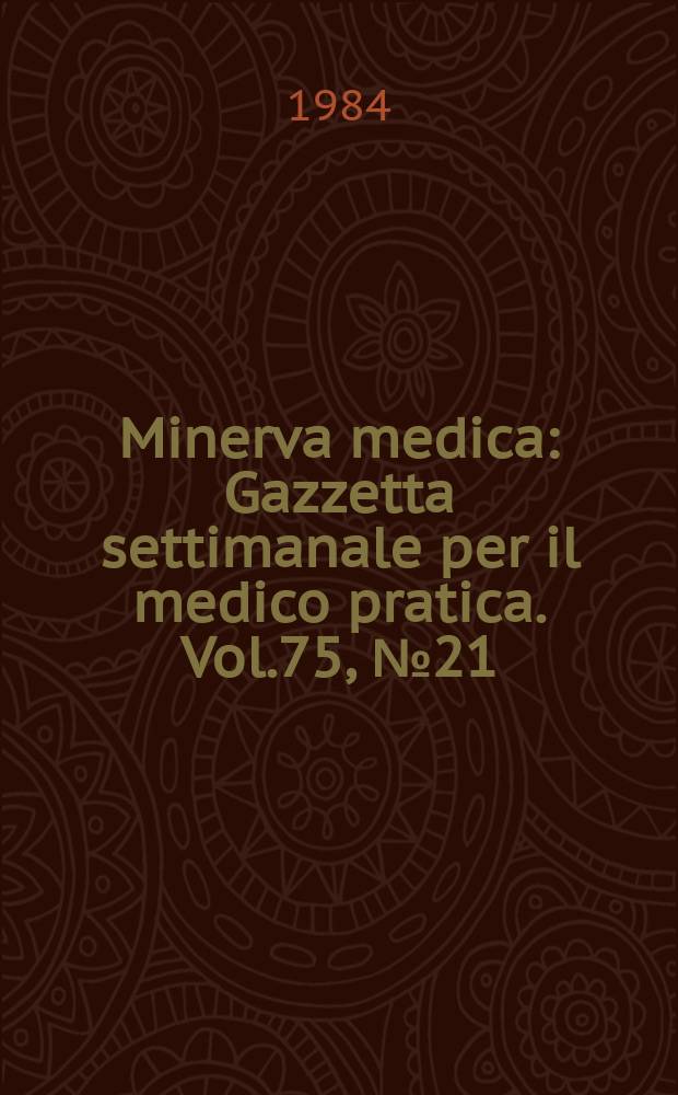 Minerva medica : Gazzetta settimanale per il medico pratica. Vol.75, №21