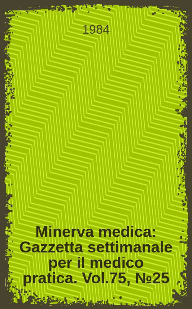 Minerva medica : Gazzetta settimanale per il medico pratica. Vol.75, №25
