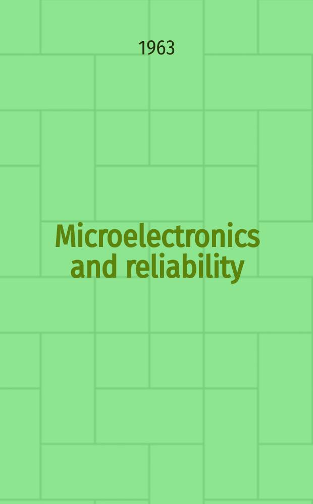 Microelectronics and reliability : An international journal. Vol.2, №4