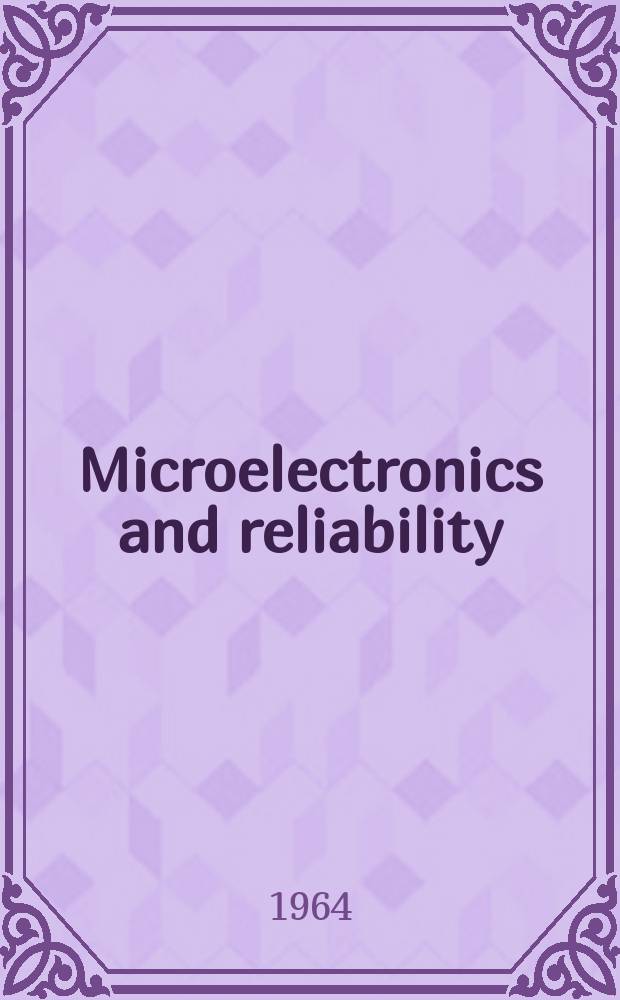 Microelectronics and reliability : An international journal. Vol.3, №2