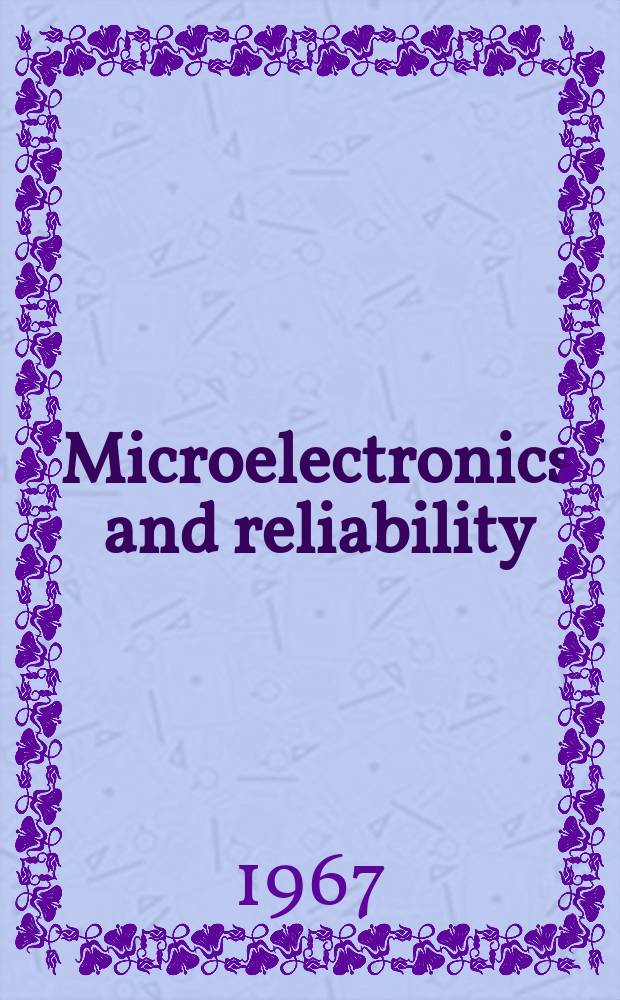 Microelectronics and reliability : An international journal. Vol.6, №2