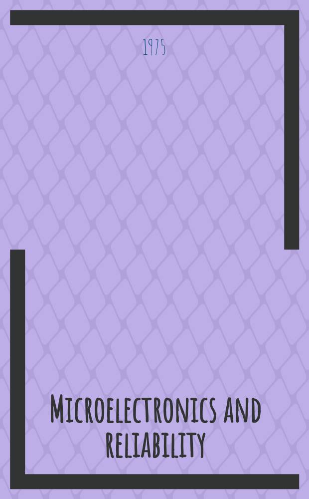 Microelectronics and reliability : An international journal. Vol.14, №4
