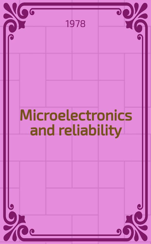 Microelectronics and reliability : An international journal. Vol.17, №3