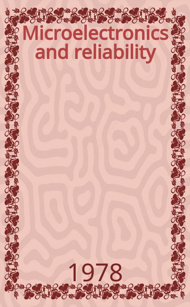 Microelectronics and reliability : An international journal. Vol.17, №5