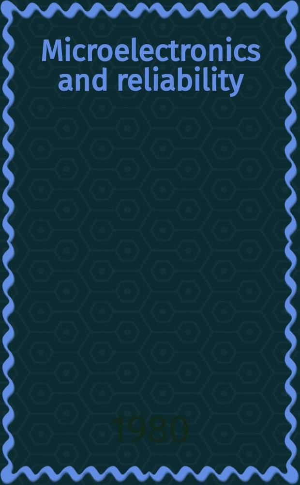 Microelectronics and reliability : An international journal. Vol.20, №3