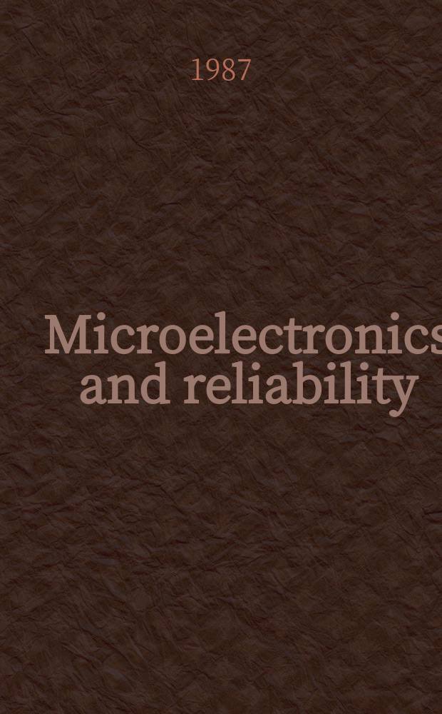 Microelectronics and reliability : An international journal. Vol.27, №3