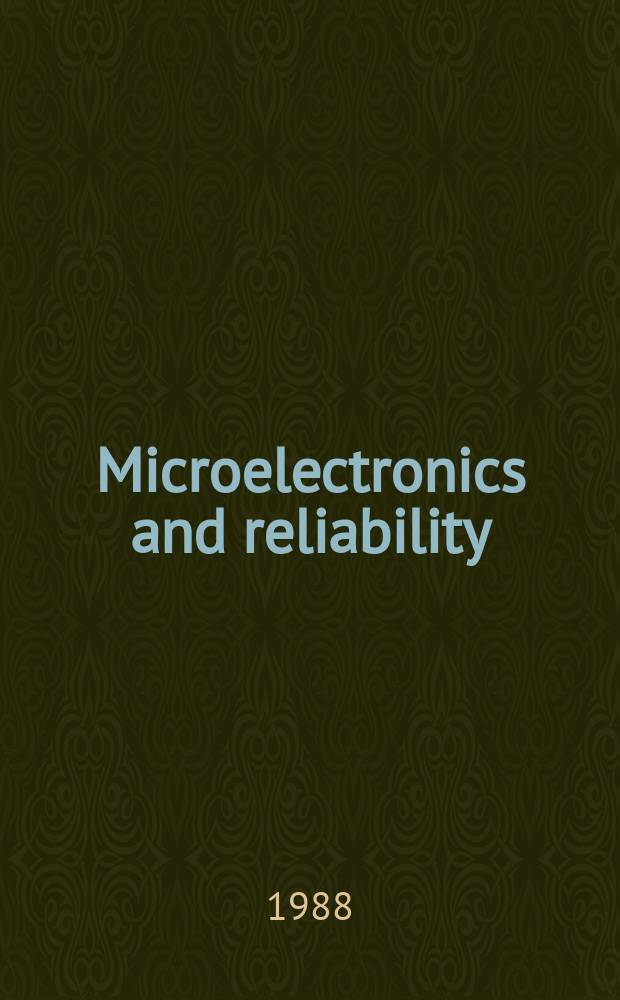 Microelectronics and reliability : An international journal. Vol.28, №1