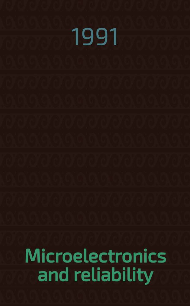 Microelectronics and reliability : An international journal. Vol.31, №3