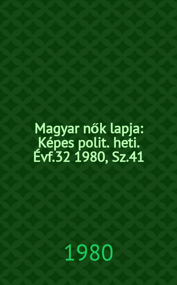 Magyar nők lapja : Képes polit. heti. Évf.32 1980, Sz.41