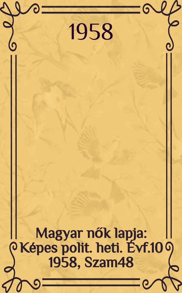 Magyar nők lapja : Képes polit. heti. Évf.10 1958, Szam48