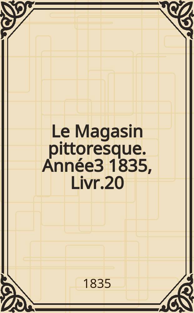 Le Magasin pittoresque. Année3 1835, Livr.20