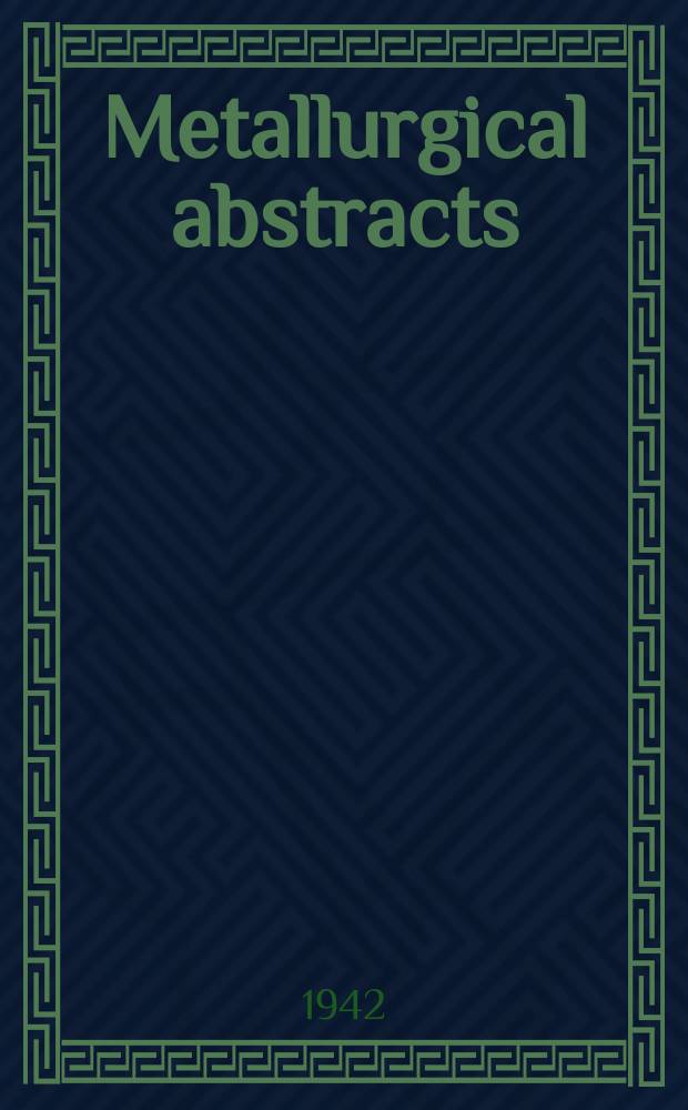 Metallurgical abstracts : (General and non-ferrous). Vol.9, P.8