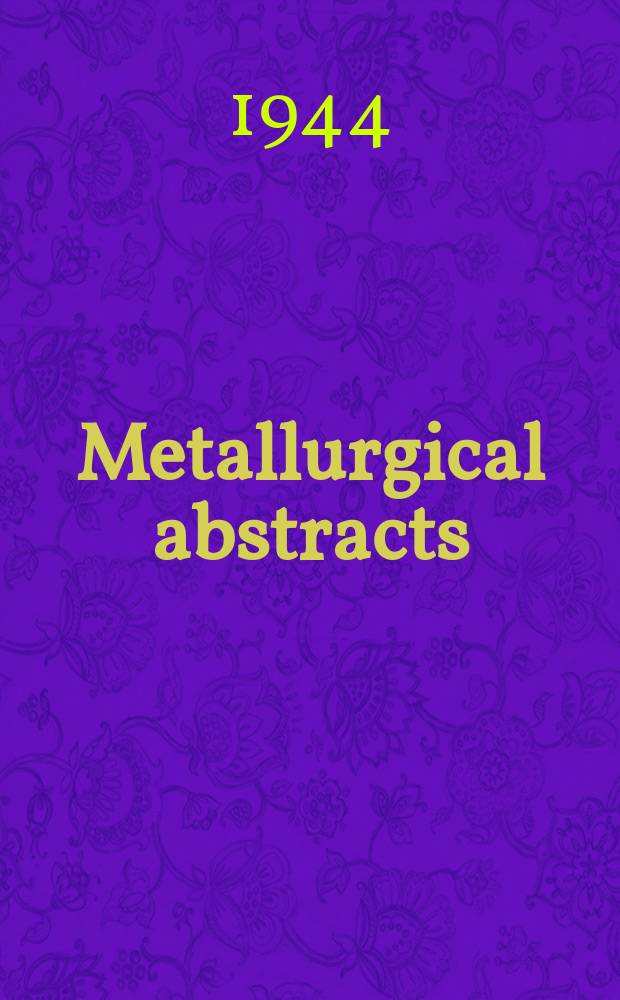 Metallurgical abstracts : (General and non-ferrous). Vol.11, P.5