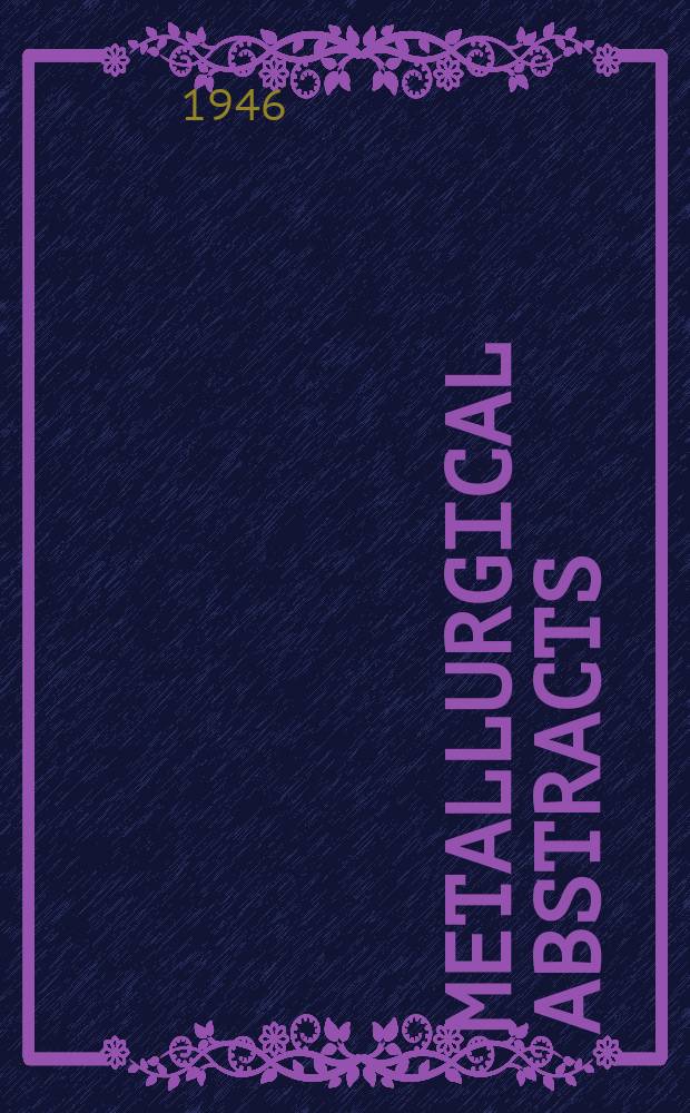 Metallurgical abstracts : (General and non-ferrous). Vol.13, P.2