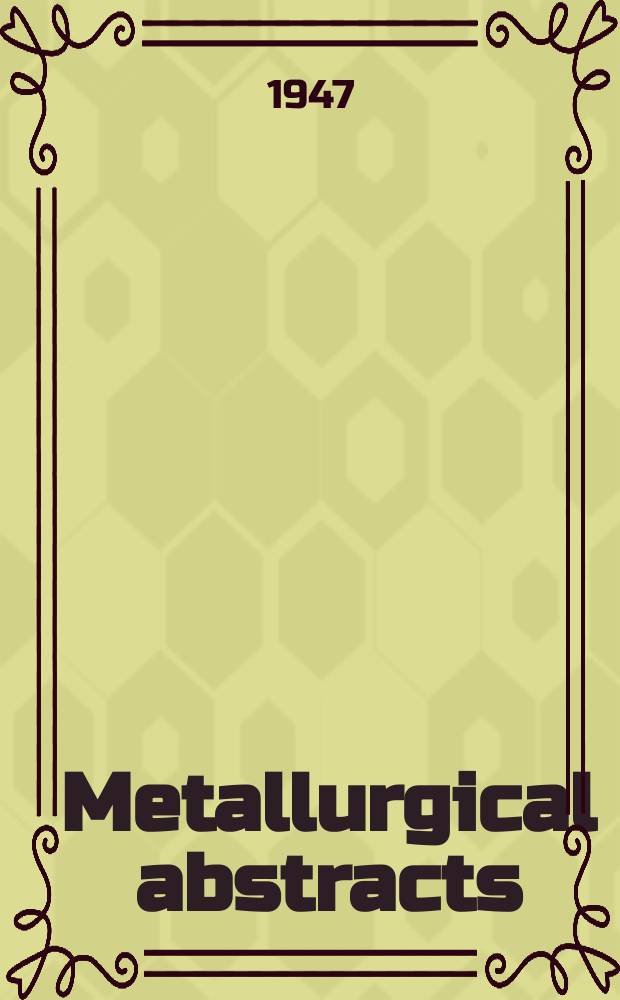 Metallurgical abstracts : (General and non-ferrous). Vol.14, P.5