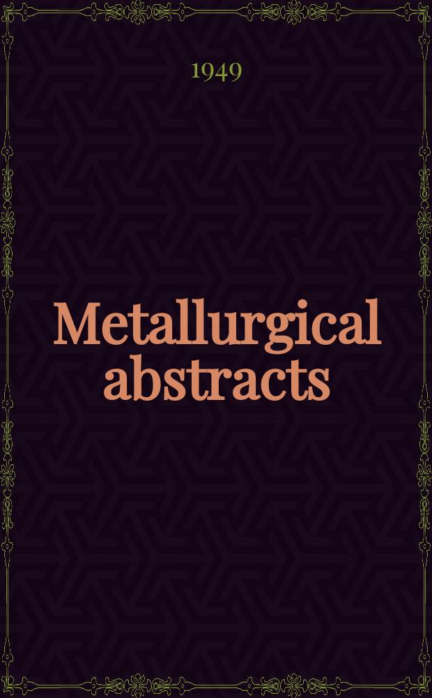 Metallurgical abstracts : (General and non-ferrous). Vol.17, P.1