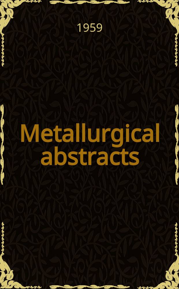 Metallurgical abstracts : (General and non-ferrous). Vol.26, P.8