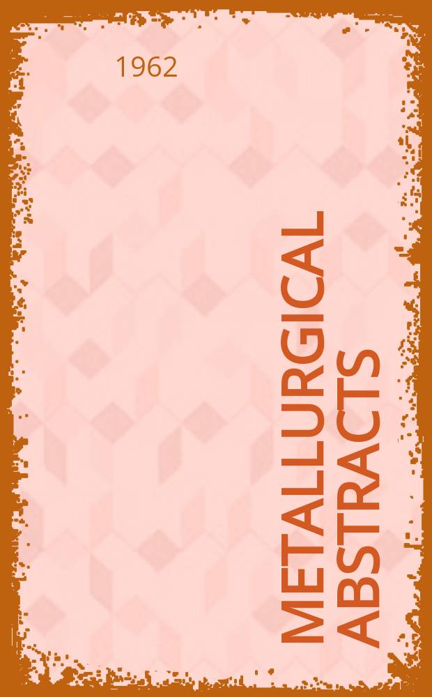 Metallurgical abstracts : (General and non-ferrous). Vol.29, P.8