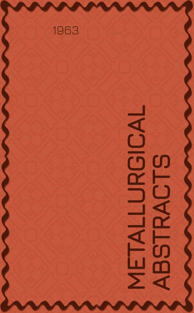 Metallurgical abstracts : (General and non-ferrous). Vol.30, P.9