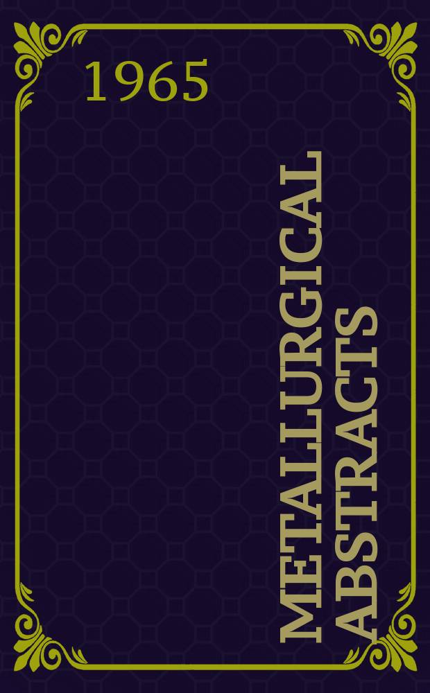 Metallurgical abstracts : (General and non-ferrous). Vol.32, P.5