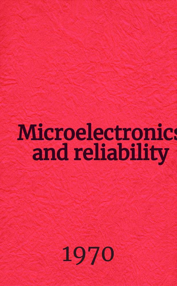 Microelectronics and reliability : An international journal. Vol.9, №2