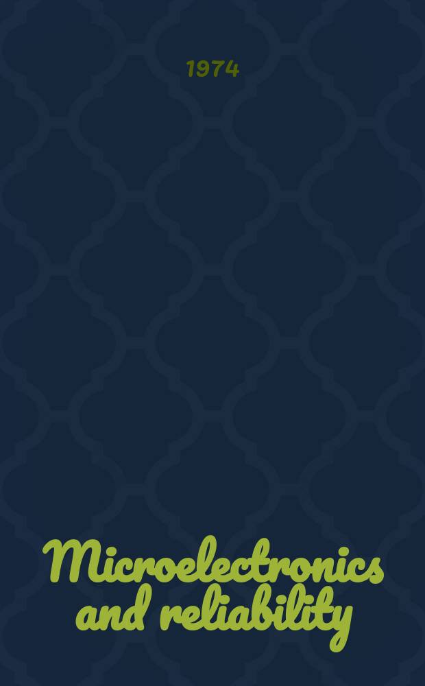 Microelectronics and reliability : An international journal. Vol.13, №1