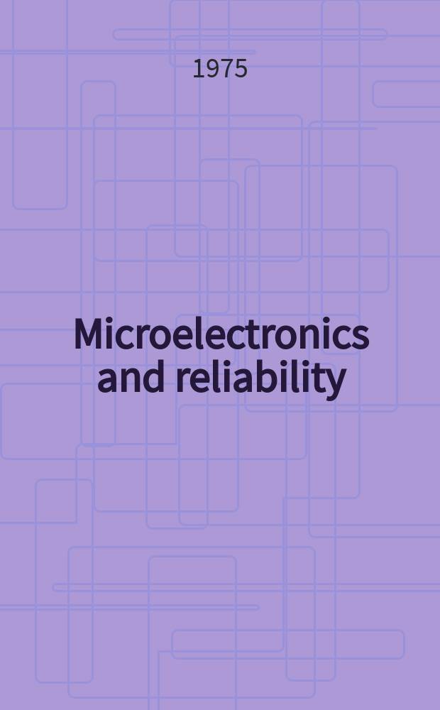 Microelectronics and reliability : An international journal. Vol.14, №5/6