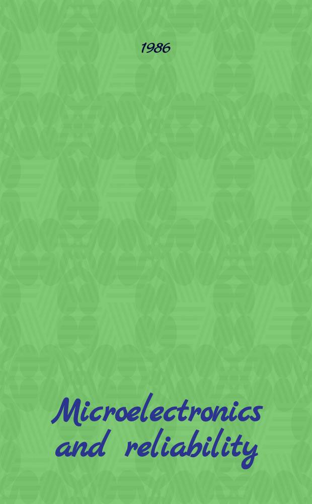 Microelectronics and reliability : An international journal. Vol.26, №6