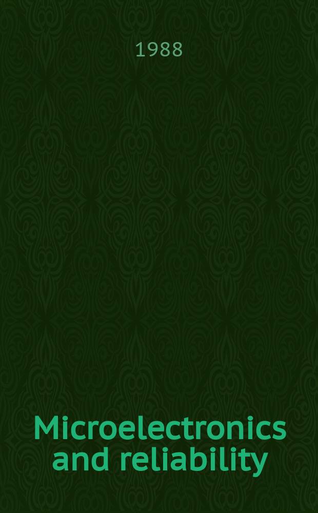 Microelectronics and reliability : An international journal. Vol.28, №6