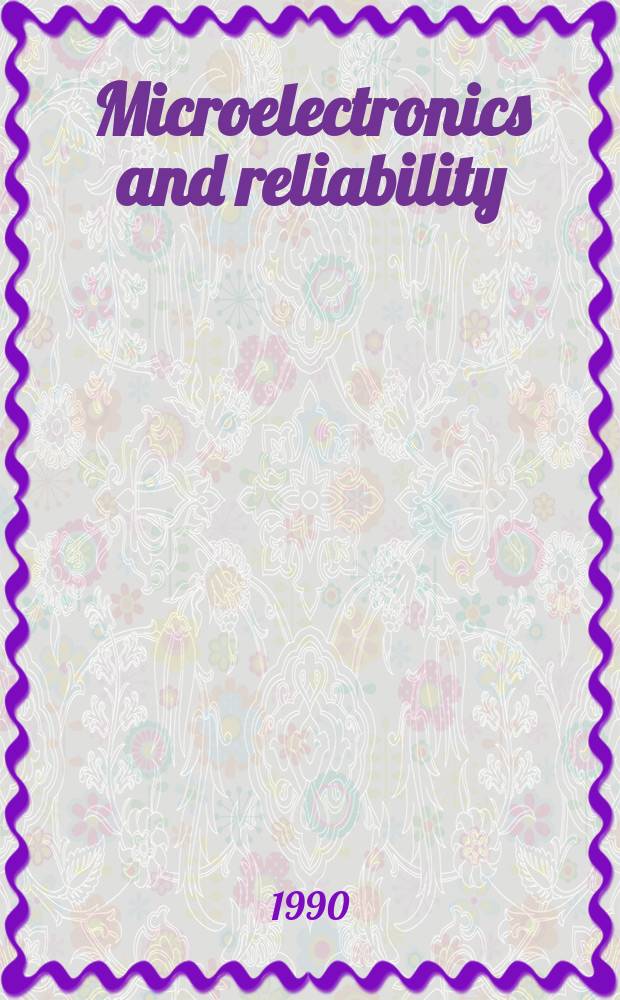 Microelectronics and reliability : An international journal. Vol.30, №3