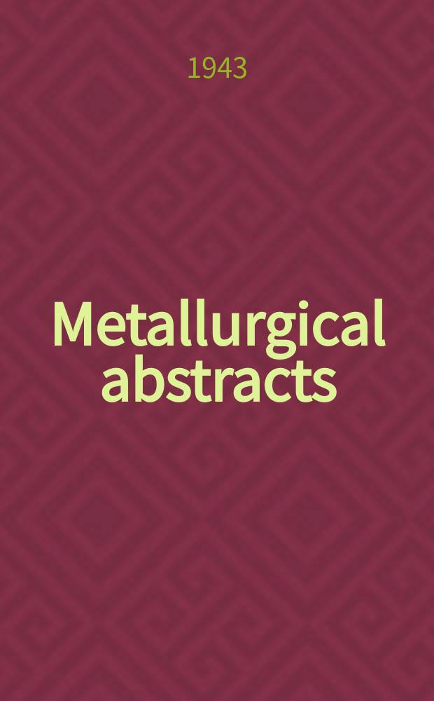 Metallurgical abstracts : (General and non-ferrous). Vol.10, P.7