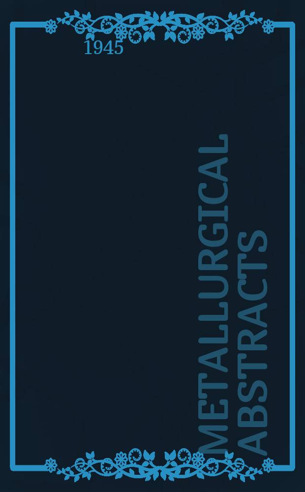 Metallurgical abstracts : (General and non-ferrous). Vol.12, P.6