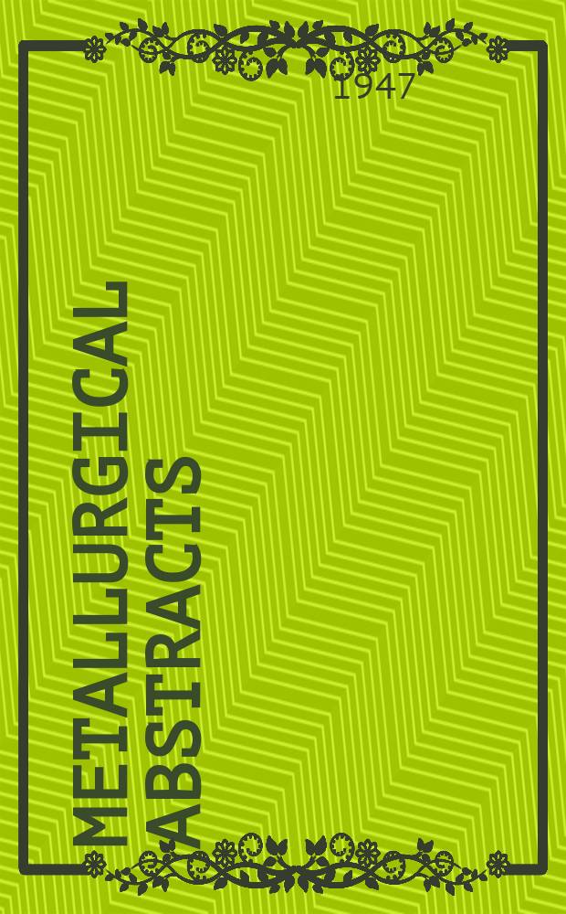 Metallurgical abstracts : (General and non-ferrous). Vol.15, P.4