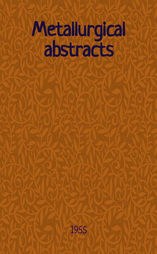 Metallurgical abstracts : (General and non-ferrous). Vol.23, P.1