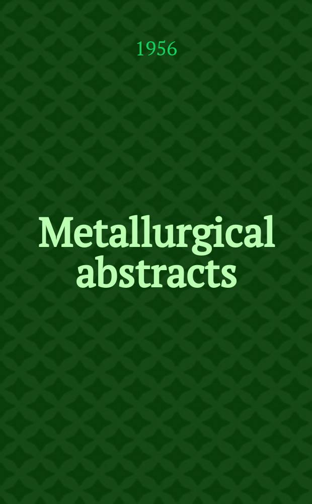 Metallurgical abstracts : (General and non-ferrous). Vol.24, P.3