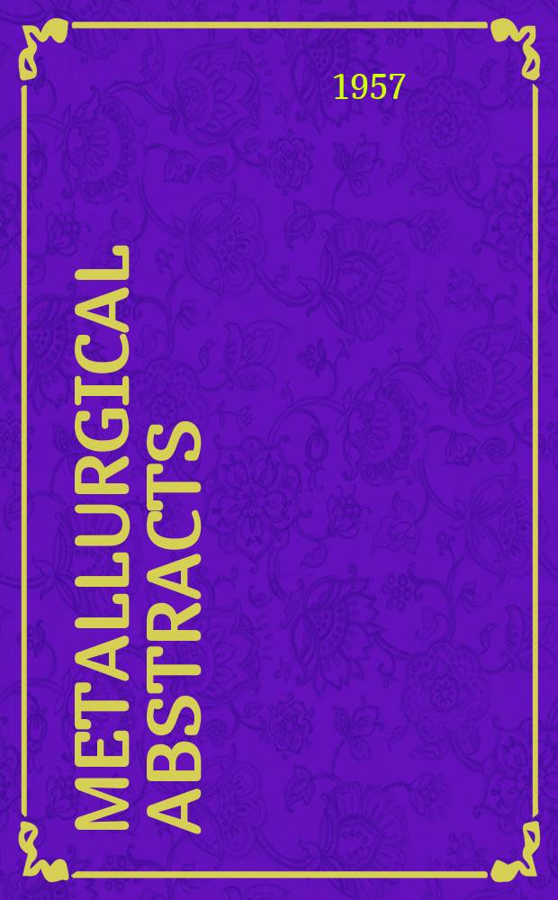 Metallurgical abstracts : (General and non-ferrous). Vol.24, P.8