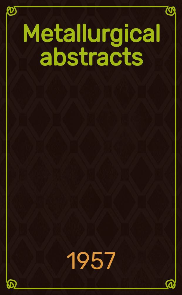 Metallurgical abstracts : (General and non-ferrous). Vol.25, P.2