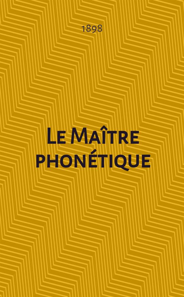 Le Maître phonétique : Organe de l'Association phonétique internationale. Année13 1898, №6