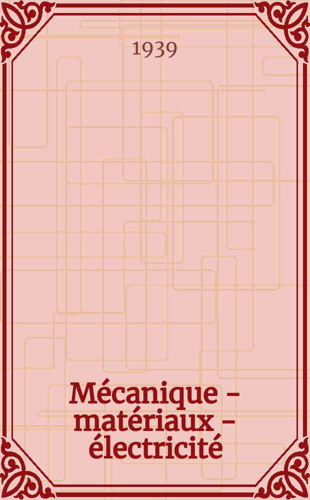 Mécanique - matériaux - électricité : Rev. mens. des techn novelles au service de l'industrie. Année23 1939, №283