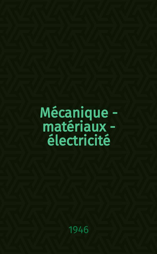Mécanique - matériaux - électricité : Rev. mens. des techn novelles au service de l'industrie. Année30 1946, №337